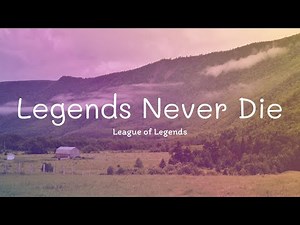 Legends Never Die (Lyrics)