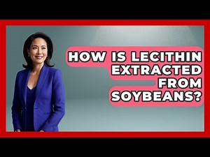 How Is Lecithin Extracted From Soybeans? - The World of Agriculture