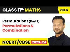 Permutations (Part 1) - Permutations & Combination | Class 11 Maths Chapter 6 | CBSE