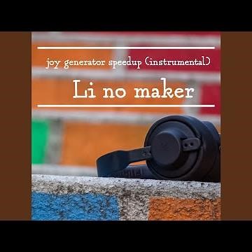 Joy Generator Speedup (Instrumental)