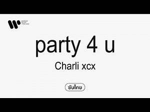 [Sub Thai] party 4 u - Charli xcx