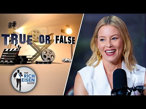 Celebrity True or False: Elizabeth Banks on 40-Year-Old Virgin, Hunger Games, More | Rich Eisen Show