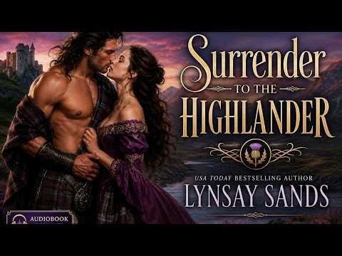 Surrender to the Highlander | Full Audiobook | Lynsay Sands | Scottish Historical Romance