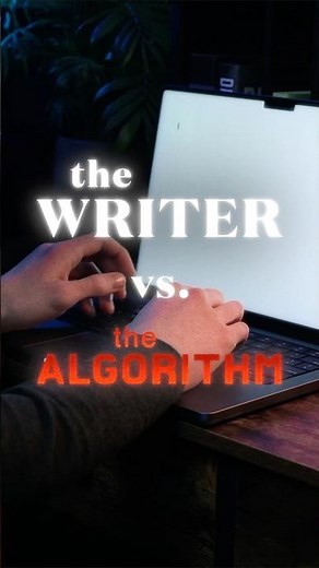 The writer vs. the algorithm.