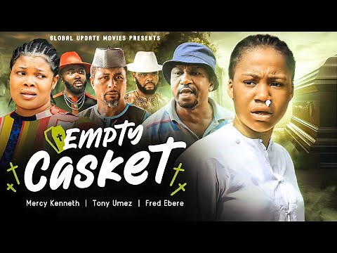 EMPTY CASKET (New Full Movie) Mercy Kenneth, Tony Umez, Fred, 2023 Latest Nigerian Nollywood Movie