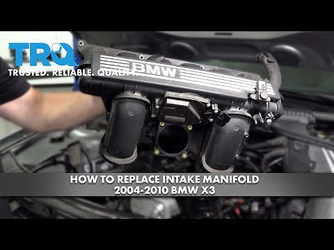 How to Replace Intake Manifold 2004-2010 BMW X3