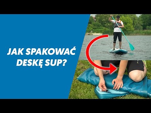 JAK SPAKOWAĆ DESKĘ SUP?