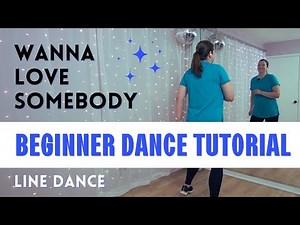 "WANNA LOVE SOMEBODY" LINE DANCE | Step-by Step & Back-view | BEGINNER DANCE TUTORIAL