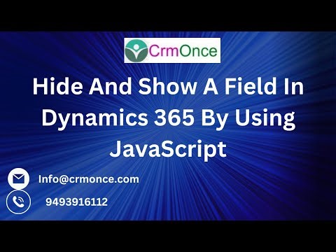 Hide And Show A Field In Dynamics 365 Using JavaScript.