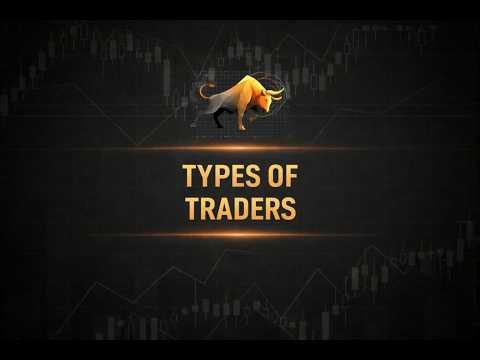 Different Types of Traders ?
