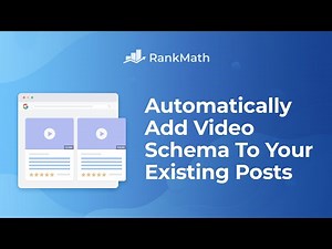Automatically Add Video Schema To Your Existing Posts Retroactively - Rank Math SEO