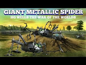 The Giant Metallic Spiders: HG Wells The War of the Worlds Martian Handling Machines