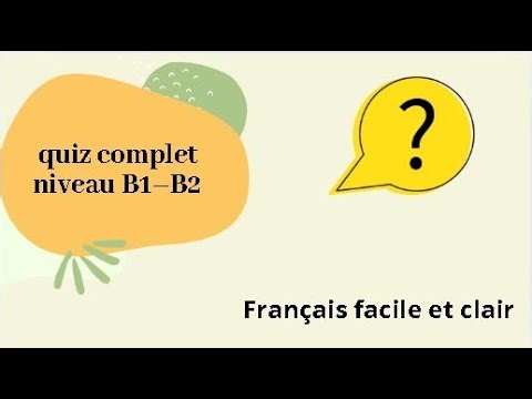 Quiz de français B1 B2 | Teste ton niveau avec explications claires