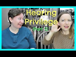 Hearing Privilege (Part 2) ┃ ASL Stew