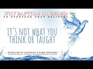 Why Baptism Is Needed (To Everyone That Believes)