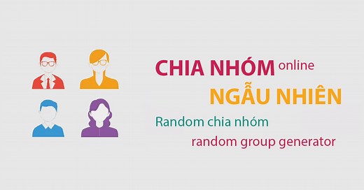 Chia nhóm ngẫu nhiên | Random chia nhóm | Random group