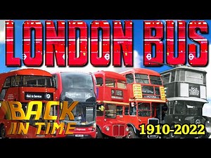 The London Bus: Back in Time (Evolution 1910-2022)
