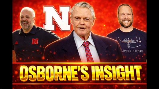 OSBORNE On RHULE, Nebraska’s Future & Mobile QB - CarrikerChronicles.com