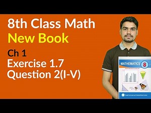 Class 8th Math New Book Chapter 1 - Exercise 1.7 Question 2 part 1 to 5 - 8th Class Maths Chapter 1