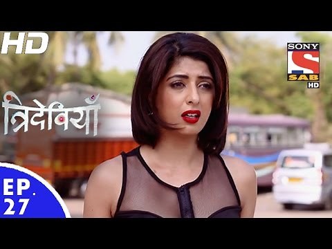 Trideviyaan - त्रिदेवियाँ - Episode 27 - 21st December, 2016