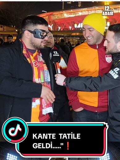 Kante Galatasaray'da: Taraftar Röportajı ve Analiz