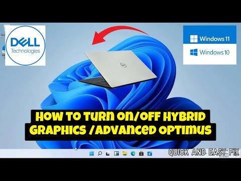 How to turn on/off Hybrid Graphics /Advanced Optimus Dell Laptop Windows 10/11 (new)