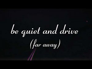 BE QUIET AND DRIVE (FAR AWAY) - DEFTONES - LYRICS