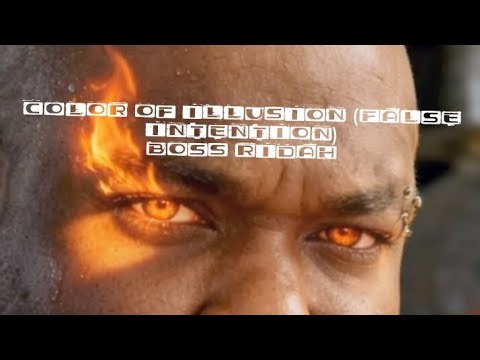 Boss Ridah- Colorz of Illusion #FalseIntention