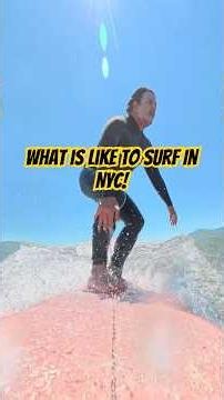 What is like to Surf in NYC!