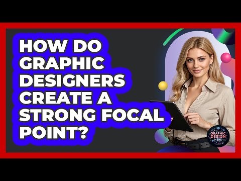 How Do Graphic Designers Create A Strong Focal Point? - Graphic Design Nerd