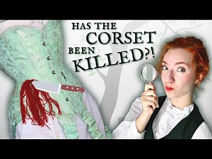 How the corset FAKED ITS DEATH : Fashion history murder mystery, or shapewear marketing?