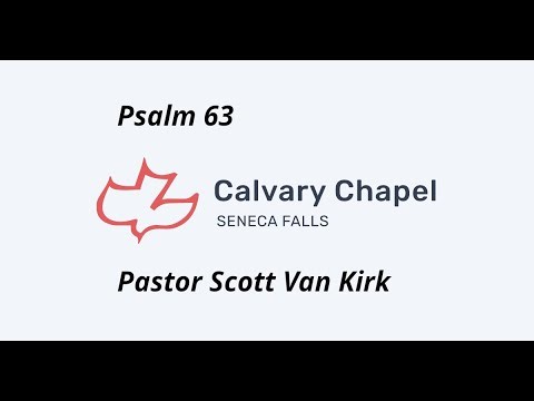Psalm 63 - Pastor Scott Van Kirk