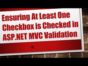 Ensuring At Least One Checkbox is Checked in ASP.NET MVC Validation