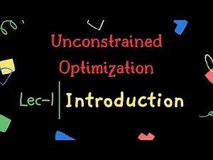 Unconstrained Optimization | Lec-1 | Introduction | PMRF-ISSS