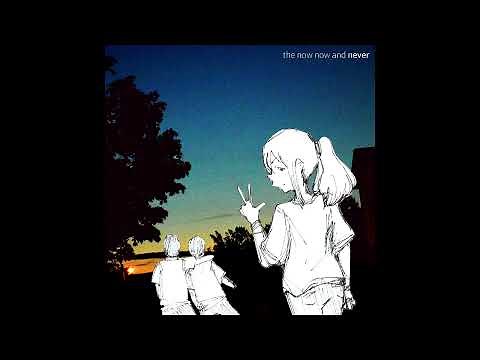 what is your name? - the now now and never (FULL ALBUM)