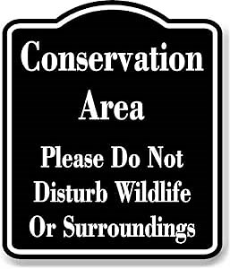 Conservation Area Do Not Disturb Wildlife BLACK Aluminum Composite Sign, 15"x18"