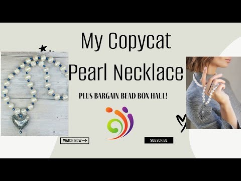 Copycat High End Pearl Necklace Plus Bargain Bead Box Haul!