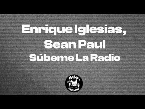 Enrique Iglesias - SUBEME LA RADIO (Lyric / Letras Video) ft. Sean Paul