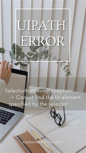 UiPath Error #2: “SelectorNotFoundException” #shorts #uipath