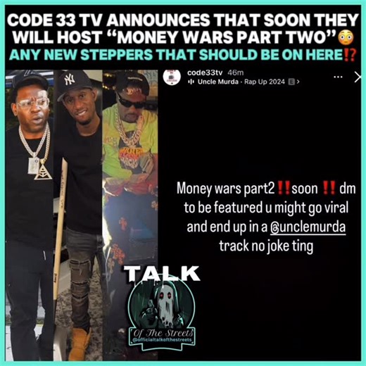 Official Talk Of The Streets LLC on Instagram: "@Code33TV Announces That They Will Soon Host “Money Wars Part 2”😳😳😳Who Do Yall Think Should Be On Part 2⁉️👀Who Can Back Out More Money Than @YKTV4L_ & @_Premo ⁉️👀 The Last “Money Wars” Got Mentioned On @UncleMurda’s Rap Up 2024🔥🔥🔥#code33 #tvballa #premo #moneywars"
