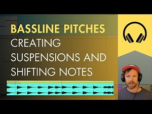 Exploring Bassline Pitches: Creating Suspensions and Shifting Notes | Bassline Fundamentals Course