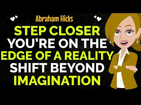 Step Closer You’re On The Edge Of A Reality Shift Beyond Imagination✨✅Abraham Hicks 2025