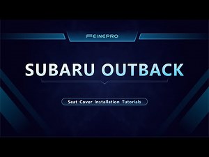 Subaru Outback 2015-2020 Seat Cover Installation: Easy Step-by-Step Guide