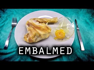 Embalming Explained with Chicken and Egg