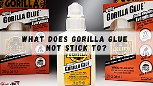 What Does Gorilla Glue Not Stick To - Experts Best Answer