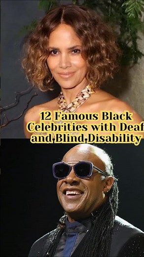 12 Famous Black Celebrities with Deaf and Blind Disability