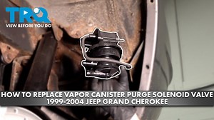 How to Replace Vapor Canister Purge Solenoid Valve 1999-2004 Jeep Grand Cherokee