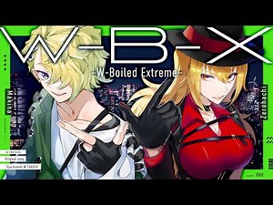 【歌ってみた】W-B-X 〜W-Boiled Extreme〜｜covered まきな feat.ゼロハチ #おにぎりまきな