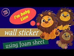 Baby Lion stickers | How to make foam sheet stickers | Foam Sheet craft ideas | Wall Stickers