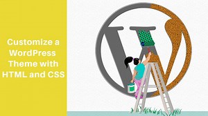 Customize a WordPress Theme with HTML and CSS | Viktoriana Kostov | Skillshare
